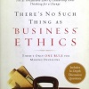 There Is No Such Thing As Business Ethics