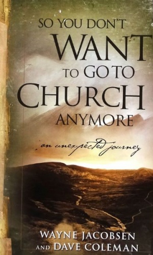 So You Dont Want To Go To Church Anymore