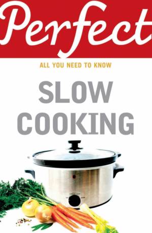 Perfect slow cooking