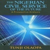 THE NIGERIA CIVIL SERVICE OF THE FUTURE